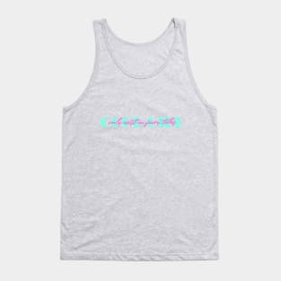 Good girl only exist in fairy tales funny quote Tank Top